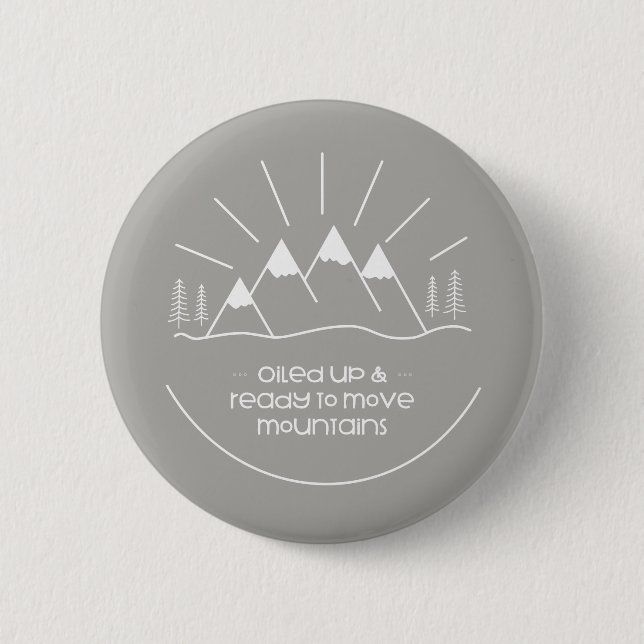 Badge Rond 5 Cm Huit et prêt à déplacer les montagnes (Devant)