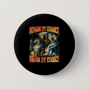 Badge Rond 5 Cm Humain par hasard Sigma par choix Drôle Alpha Loup