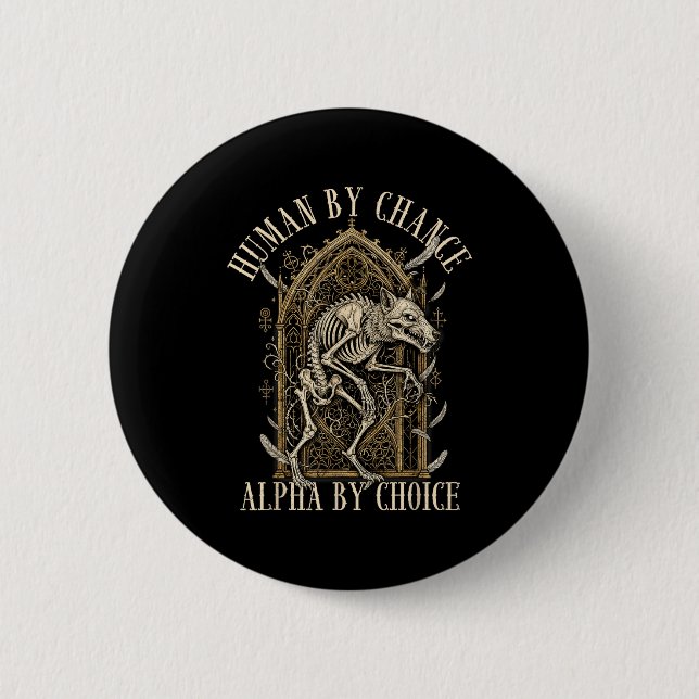 Badge Rond 5 Cm Human By Chance Alpha By Choice Alpha Wolf Meme Da (Devant)