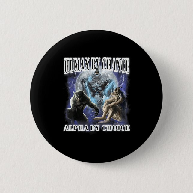 Badge Rond 5 Cm Human By Chance Alpha By Choice Cool Funny Alpha W (Devant)
