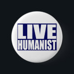 Badge Rond 5 Cm Humaniste vivant<br><div class="desc">Humaniste vivant</div>