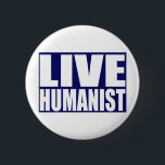 Badge Rond 5 Cm Humaniste vivant<br><div class="desc">Humaniste vivant</div>