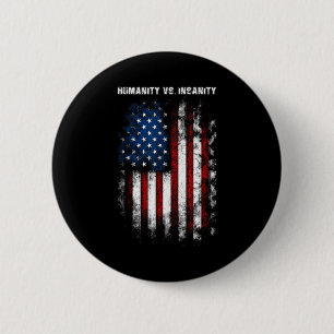 Badge Rond 5 Cm Humanité contre folie patriotique américaine en dé