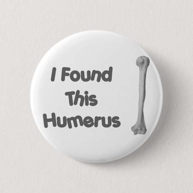 Badge Rond 5 Cm Humérus drôle (Devant)