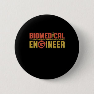 Badge Rond 5 Cm Humour biomédical drôle d'ingénieur machinant l