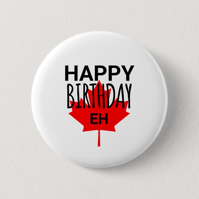 Badge Rond 5 Cm Humour canadien Joyeux anniversaire Funny Canada E (Devant)