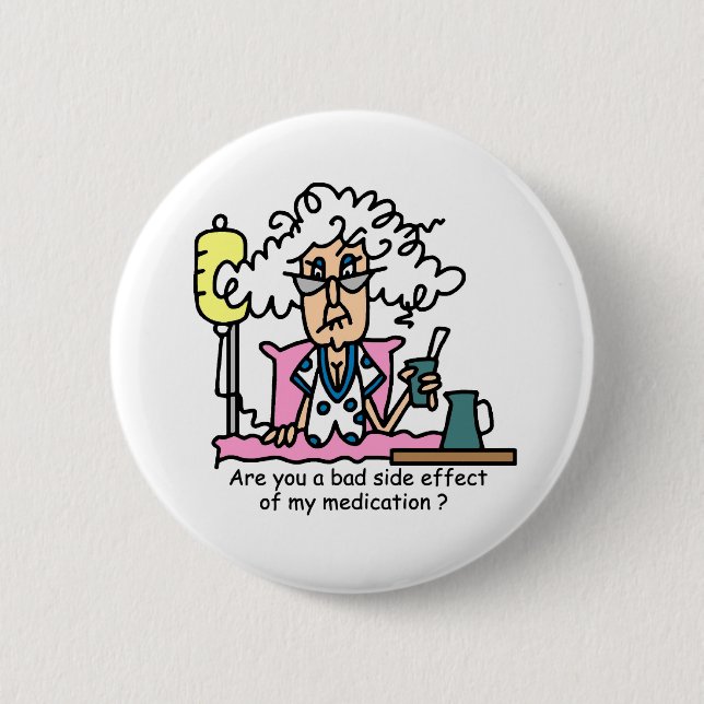 Badge Rond 5 Cm Humour de l'effet secondaire des médicaments (Devant)