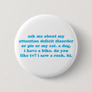 Badge Rond 5 Cm Humour de manque de concentration
