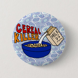 Badge Rond 5 Cm Humour de nourriture de petit déjeuner de tueur de