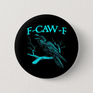 Badge Rond 5 Cm Humour drôle de corbeau gothique F-Caw-F