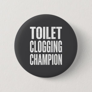 Badge Rond 5 Cm Humour idiot Clogging Toilettes de salle de bain C