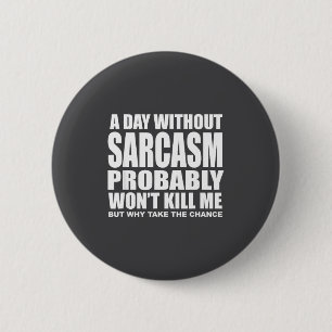 Badge Rond 5 Cm Humour sarcasme Citation sarcastique Humour Hommes