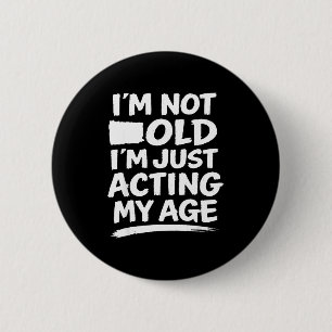 Badge Rond 5 Cm Humour sarcastique blague drôle humour âge avancé