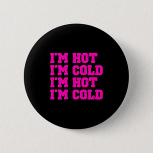 Badge Rond 5 Cm Humour sur la ménopause chaude et froide