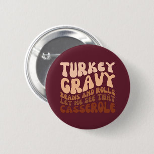 Badge Rond 5 Cm Humour Thanksgiving Turquie Gravy Beans Et Rolls
