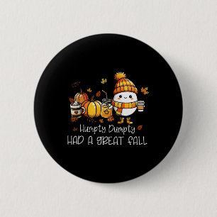 Badge Rond 5 Cm Humpty Dumpty A Eu Un Grand Oeuf De Chute Thanksgi