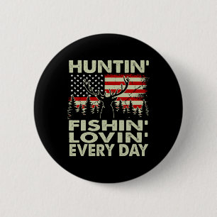 Badge Rond 5 Cm Huntin Fishin Lovin Chaque Jour Deer Chasse T-shir