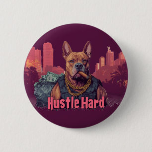 Badge Rond 5 Cm Hustle Hard - Pitbull Chien avec de l'argent et Ci