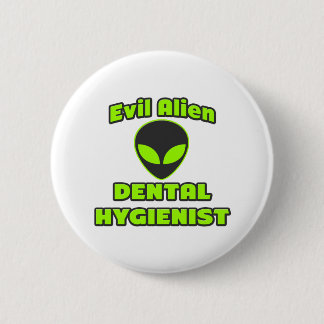 Badge Rond 5 Cm Hygiéniste dentaire Alien mal