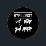 Badge Rond 5 Cm Hypocrisie Vegan Végétarien Droits des animaux Bio<br><div class="desc">Cette Hypocrisie Vegan Vegetarian Animal Rights Bio Le design graphique cadeau est un cadeau parfait pour les hommes,  les femmes,  les enfants! Aussi un cadeau idéal à Noël ou aux Anniversaires,  et toutes les occasions de cadeaux!</div>