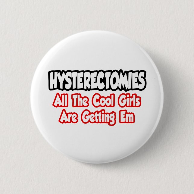 Badge Rond 5 Cm Hystérectomies...Toutes Les Filles Cool Obtiennent (Devant)