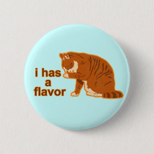Badge Rond 5 Cm I a une saveur, CAT de LOL