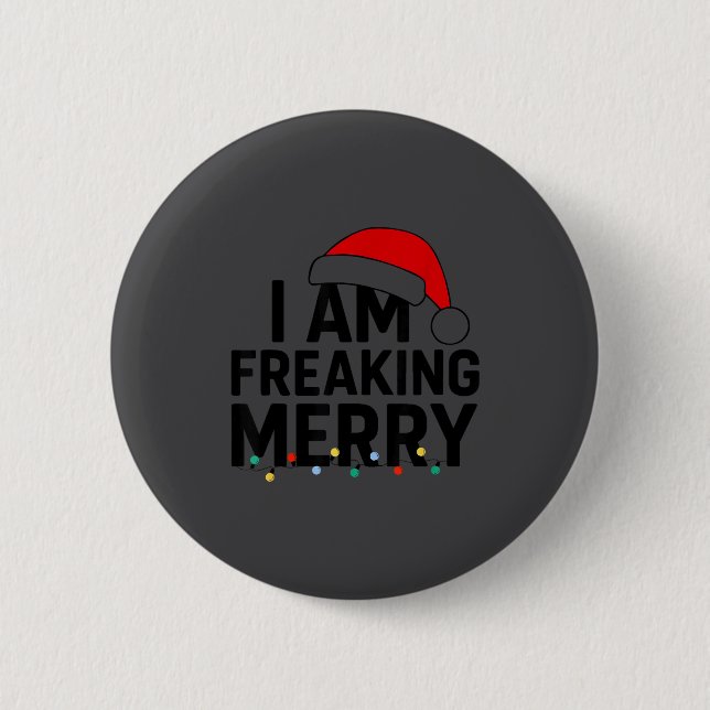 Badge Rond 5 Cm I Am Freaking Merry With Santa Hat Graphic Funny C (Devant)