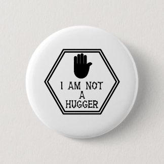 Badge Rond 5 Cm I Am Not A Hugger (Je ne suis pas un gros) gardez 