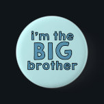 Badge Rond 5 Cm I am the BIG Brother<br><div class="desc">"I'm the big brother" button for kids and babies.</div>