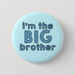 Badge Rond 5 Cm I am the BIG Brother<br><div class="desc">"I'm the big brother" button for kids and babies.</div>