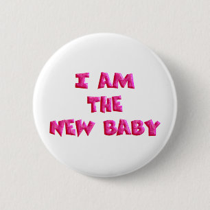 Badge Rond 5 Cm I am the New Baby