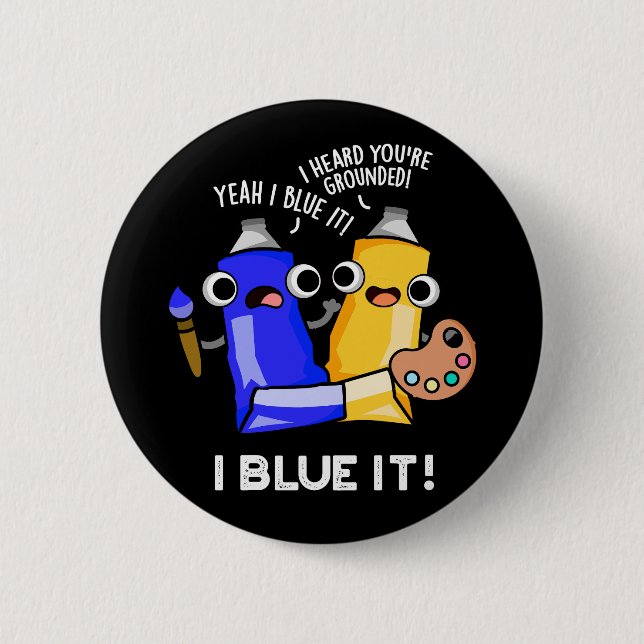 Badge Rond 5 Cm I Blue It Funky Artist Paint Pun Dark BG (Devant)