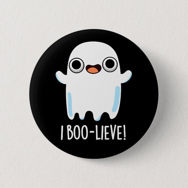 Badge Rond 5 Cm I Boo-lieve Funny Positive Ghost Pun Dark BG (Devant)