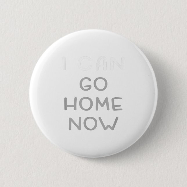 Badge Rond 5 Cm I Can Go Home Now Motivational Workout  (Devant)