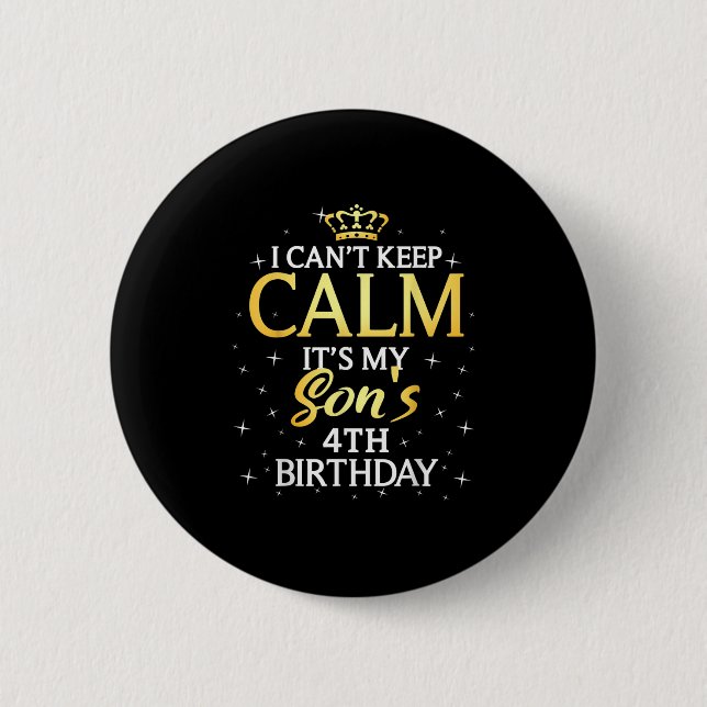 Badge Rond 5 Cm I Cant Keep Calm Its My Son 4th Birthday Party  (Devant)