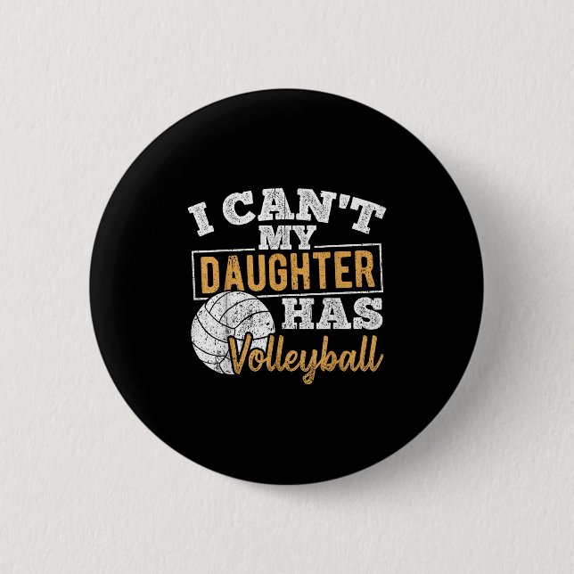 Badge Rond 5 Cm I Cant My Daughter Has Volleyball - Netball Traini (Devant)