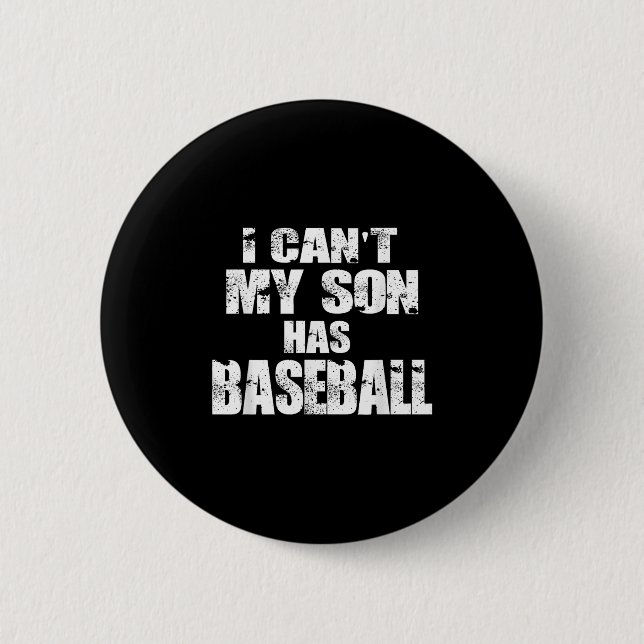 Badge Rond 5 Cm I Can't My Son Has Baseball  (Devant)