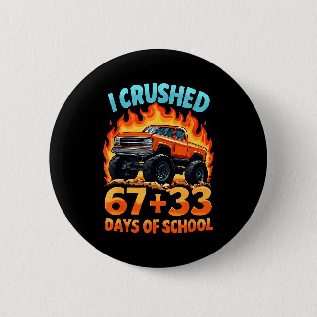 Badge Rond 5 Cm I Crushed 67 + 33 Days Of School Monster Truck Boy (Devant)