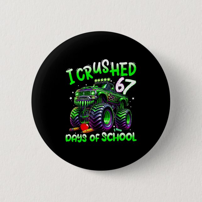 Badge Rond 5 Cm I Crushed 67 Days Of School Monster Truck Funny 67 (Devant)
