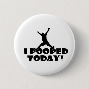 Badge Rond 5 Cm I de POOPED présent drôle humoristique de cadeau