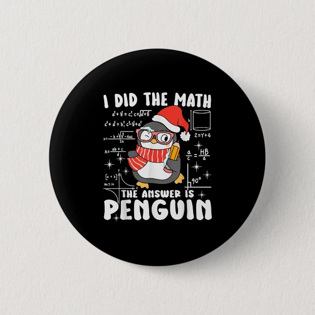 Badge Rond 5 Cm I Did The Math The Answer Is Penguin Christmas Mat (Devant)