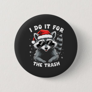 Badge Rond 5 Cm I Do It for the Trash Funny Christmas Raccoon