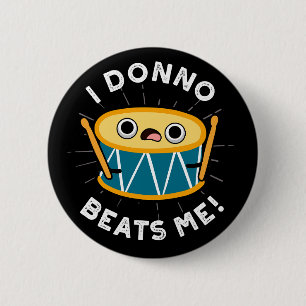 Badge Rond 5 Cm I Donno Me bat Funky Drum Pun Dark BG