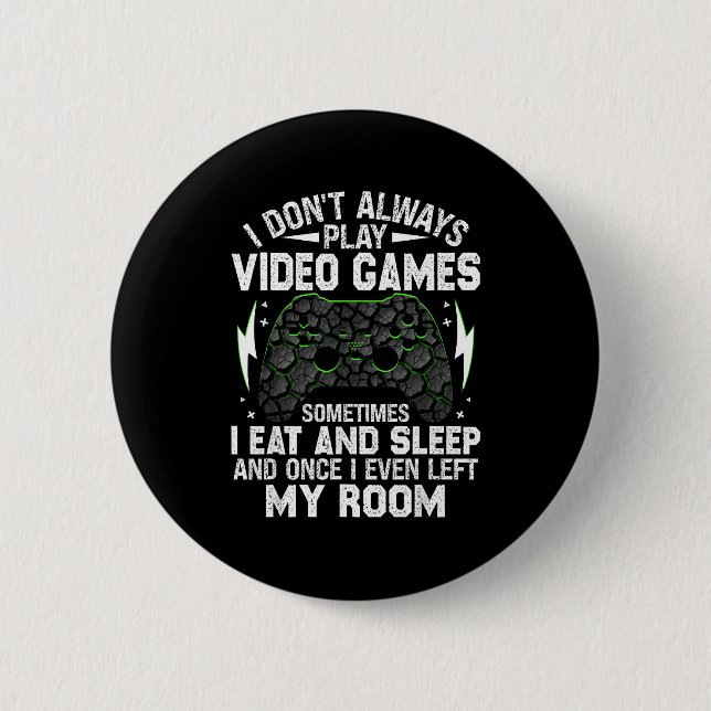 Badge Rond 5 Cm I Don't Always Play Video Games Funny Gamer Boys M (Devant)