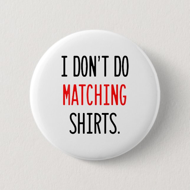 Badge Rond 5 Cm I Don't Do Matching Hearts Valentines Day Couples  (Devant)