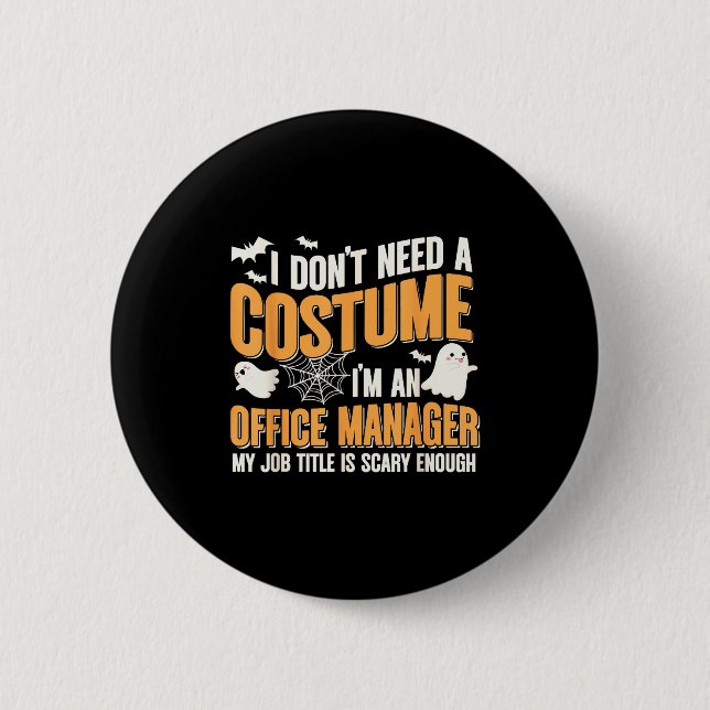 Badge Rond 5 Cm I Don't Need A Costume I'm A Office Manager Funny  (Devant)