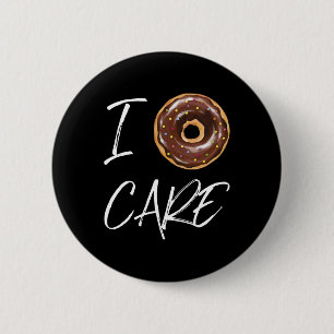 Badge Rond 5 Cm I Donut Care Funny Doughnut Joke