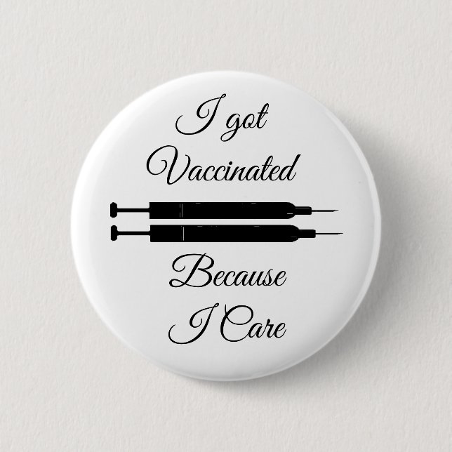 Badge Rond 5 Cm I got Vaccinated, Because I Care (Devant)