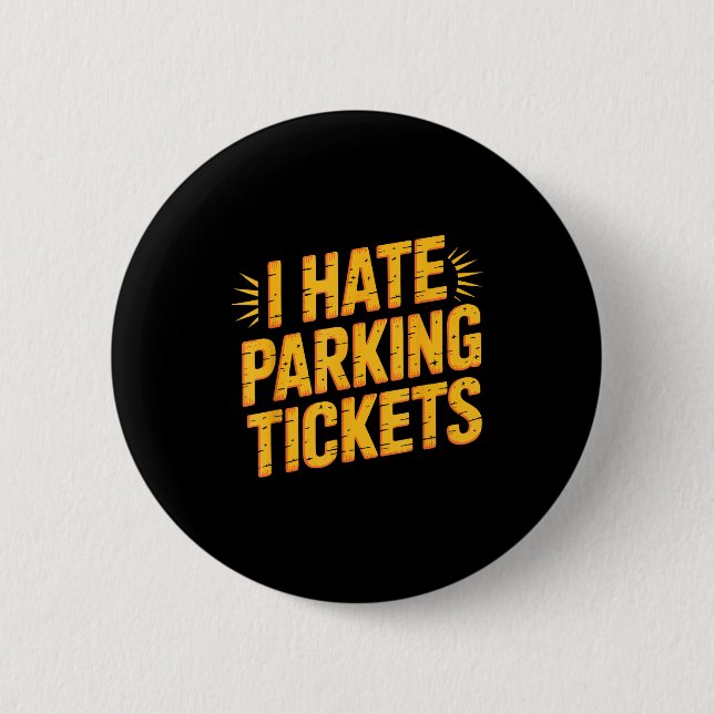 Badge Rond 5 Cm I Hate Parking Tickets Bad Driver Struggles  (Devant)
