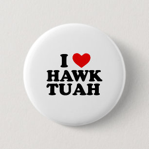 Badge Rond 5 Cm I Heart Love Hawk Tuah _1